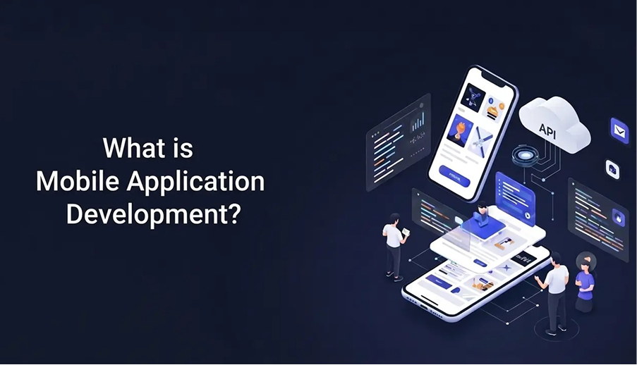 What is Mobile Application Development?
